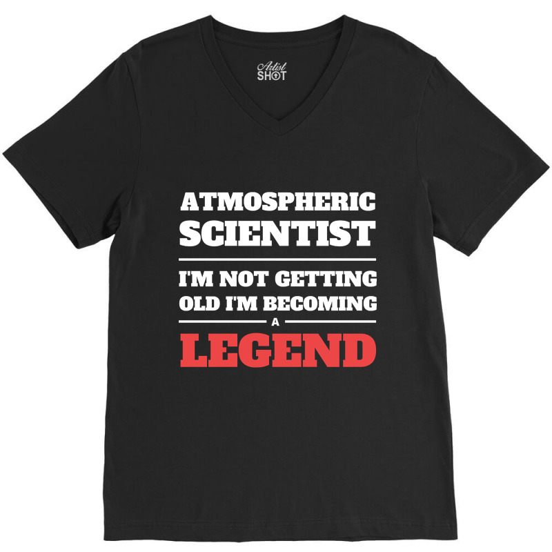 Artistshort Trending Atmospheric Scientist I'm Not Getting Old I'm Bec V-neck Tee | Artistshot