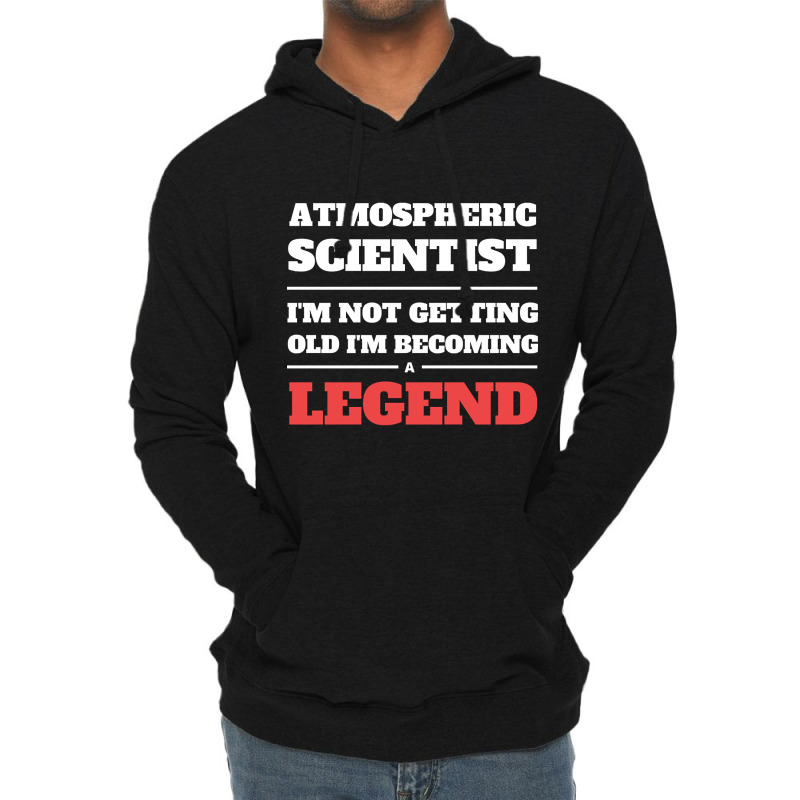 Artistshort Trending Atmospheric Scientist I'm Not Getting Old I'm Bec Lightweight Hoodie | Artistshot