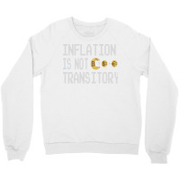 Inflation Is Not Transitory Retro Crewneck Sweatshirt | Artistshot