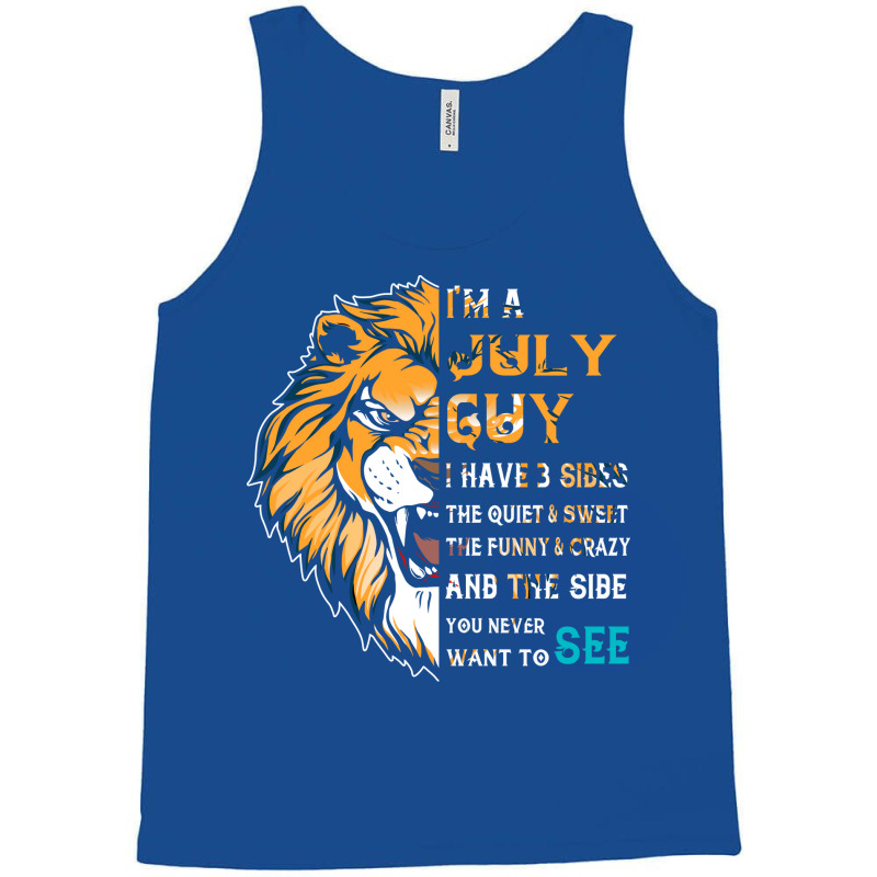 Im A July Guy I Have 3 Sides Funny July Birthday Music Tank Top by ebulisawersv | Artistshot