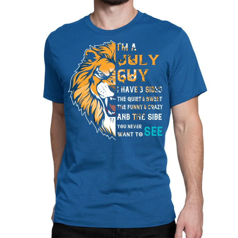 Im A July Guy I Have 3 Sides Funny July Birthday Music Classic T-shirt by ebulisawersv | Artistshot