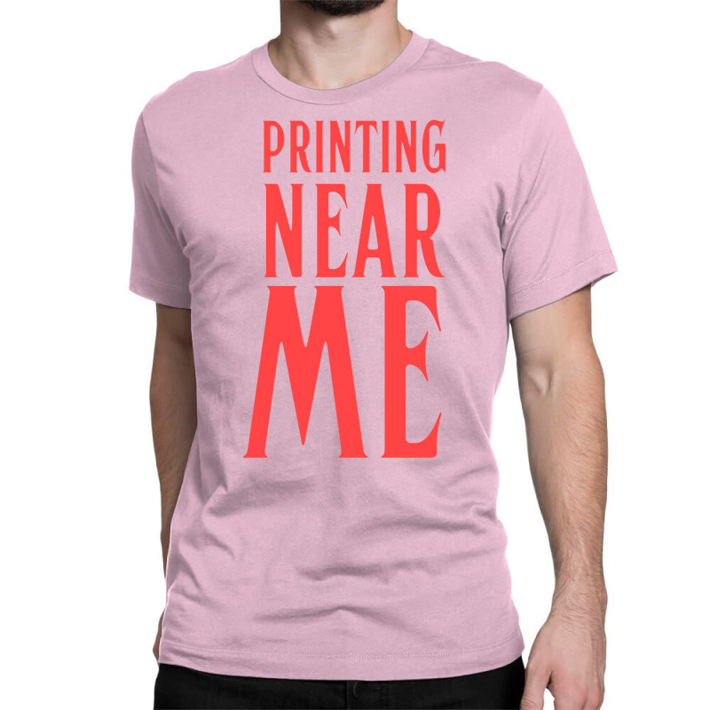 Printing Near Me Trending Classic T-shirt by schalforlays | Artistshot