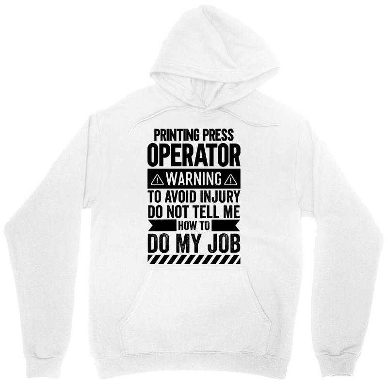 Printing Press Operator Warning Girl Unisex Hoodie by schalforlays | Artistshot