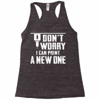 Dont Worry I Can Print A New One Nature Racerback Tank | Artistshot