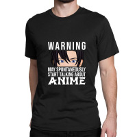 May Spontaneously Start Talking About Anime Classic T-shirt | Artistshot