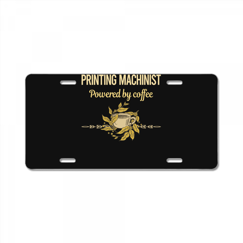 Powered By Coffee Printing Machinist Boy License Plate | Artistshot