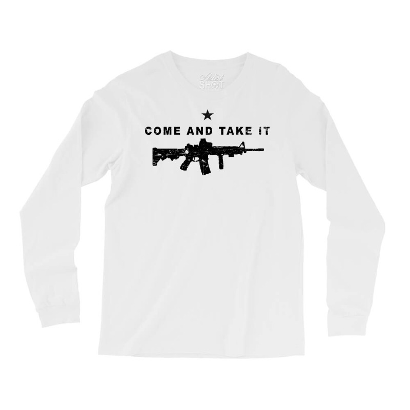 Come And Take It Ar15 Distressed Long Sleeve Shirts | Artistshot