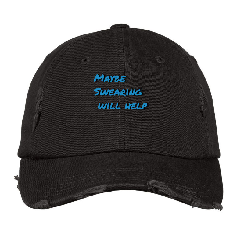 Maybe Swearing Will Help Boy Vintage Cap by samjiemineef | Artistshot