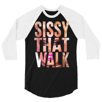 Sissy That Walk 3/4 Sleeve Shirt | Artistshot