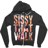 Sissy That Walk Zipper Hoodie | Artistshot