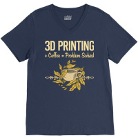 Problem Solved Coffee 3d Printing Quote V-neck Tee | Artistshot