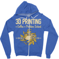 Problem Solved Coffee 3d Printing Quote Zipper Hoodie | Artistshot