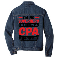 Cpa  Im No Superhero But Im A Cpa So Close Enough Men Denim Jacket | Artistshot