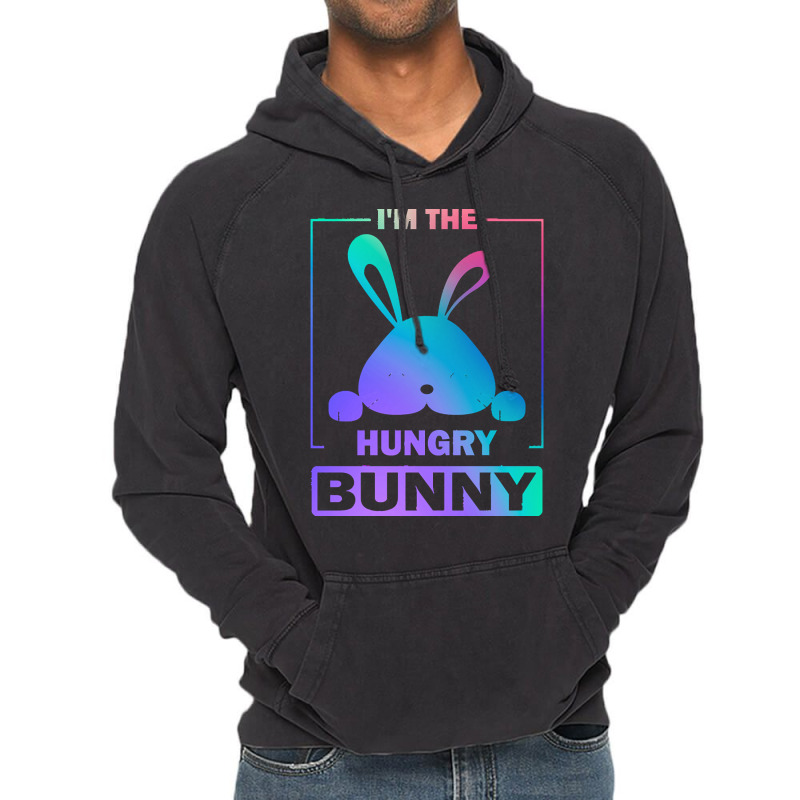 Im The Hungry Bunny T  Shirt Funny Colorful Bunny, I'm The Hungry Bunn Vintage Hoodie | Artistshot