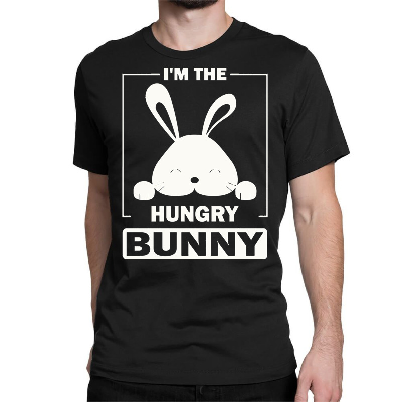 Im The Hungry Bunny T  Shirt I'm The Hungry Bunny Funny Matching Famil Classic T-shirt | Artistshot