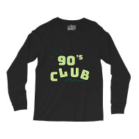 Trending 90's Club Long Sleeve Shirts | Artistshot