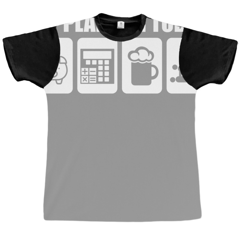 My Plan For Today Accounting Tax Season Numbers Humor Graphic T-shirt | Artistshot