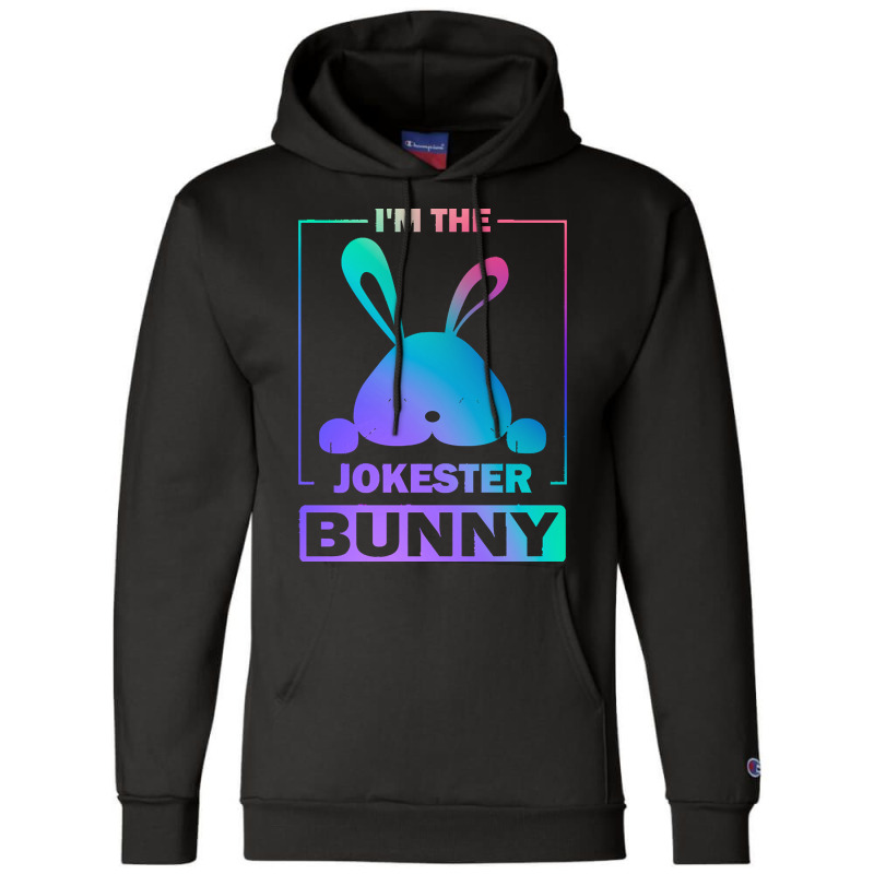 Im The Jokester Bunny T  Shirt Funny Colorful Bunny, I'm The Jokester Champion Hoodie | Artistshot