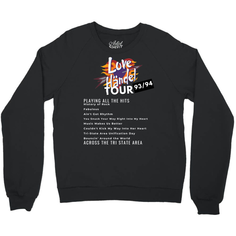 Love Handel On Tour   You Snuck Your Way Right Into My Heart Crewneck Sweatshirt by qarniyunfatm | Artistshot