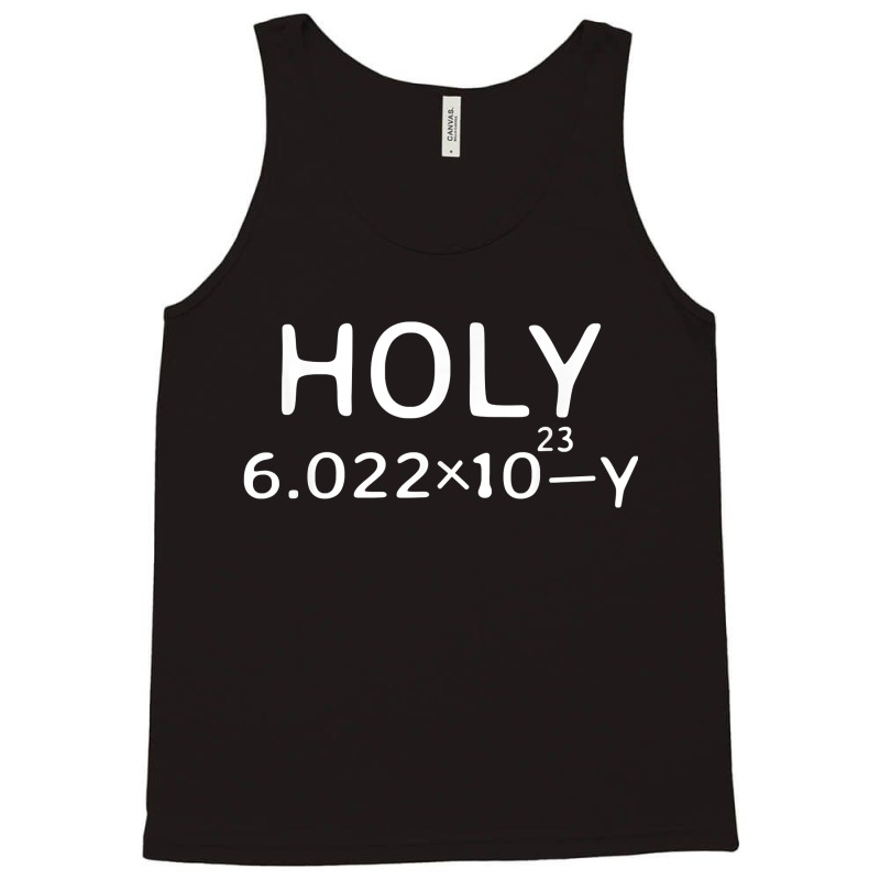 Holy Moley Avogadro Mole Carbon Funny Chemistry Tank Top | Artistshot