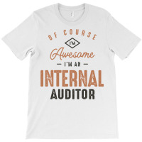 Im Awesome Im A Internal Auditor Funny Job Aesthetic T-shirt | Artistshot