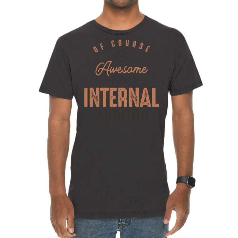 Im Awesome Im A Internal Auditor Funny Job Aesthetic Vintage T-shirt | Artistshot