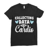 Collecting Data Is My Cardio Psychologist Behavior Analyst T Shirt Ladies Fitted T-shirt | Artistshot