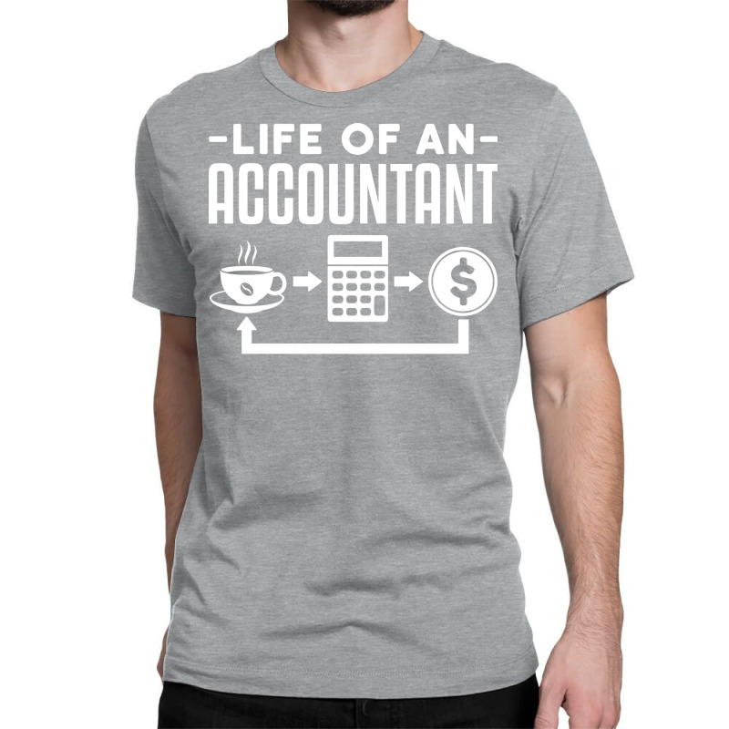 Cpa  Life Of An Accountant Blue Classic T-shirt by tanuskrego | Artistshot