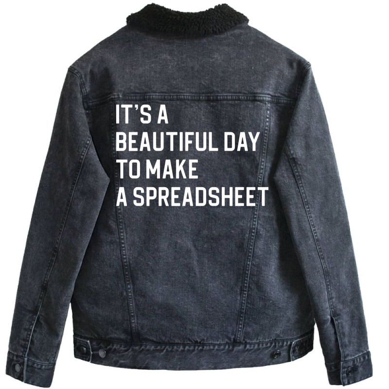 Funny Accountant Gift Officer Worker Gift Its A Beautiful Day To Make Unisex Sherpa-lined Denim Jacket | Artistshot