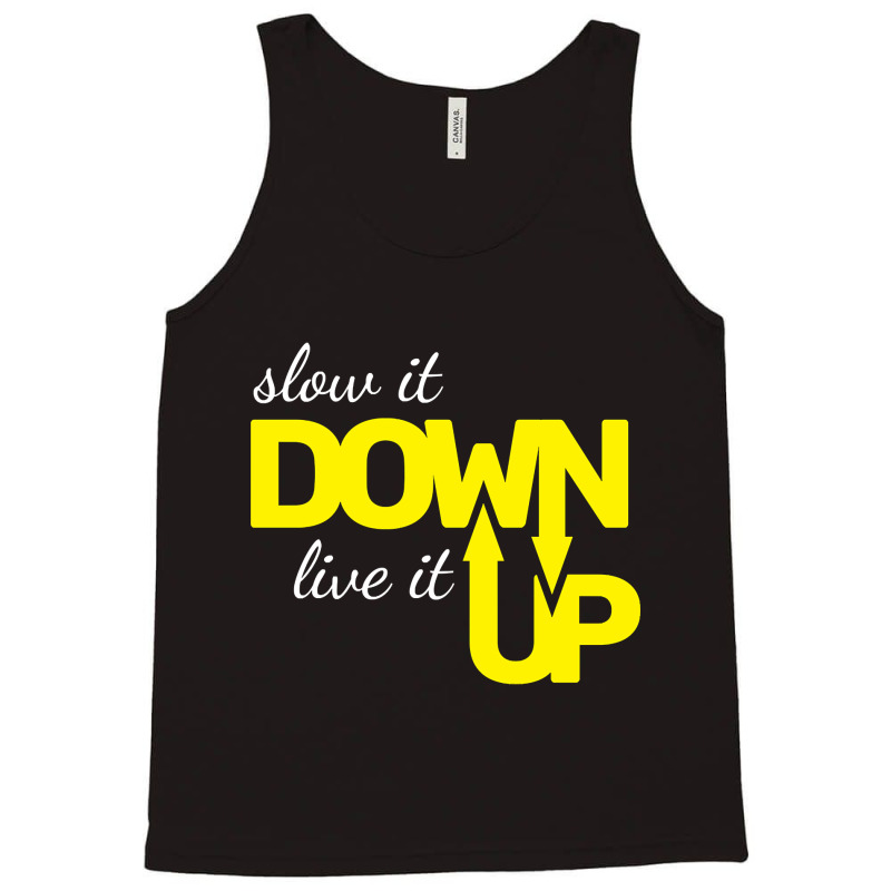 Hot Trend Slow It Down Live It Up Motivational T Shirt Typography Desi Tank Top | Artistshot