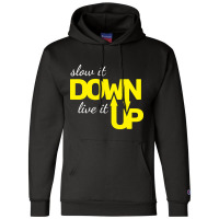 Hot Trend Slow It Down Live It Up Motivational T Shirt Typography Desi Champion Hoodie | Artistshot