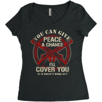 You Can Give Peace A Chance Ill Cover You If It Doesnt Work Out Love Women's Triblend Scoop T-shirt | Artistshot