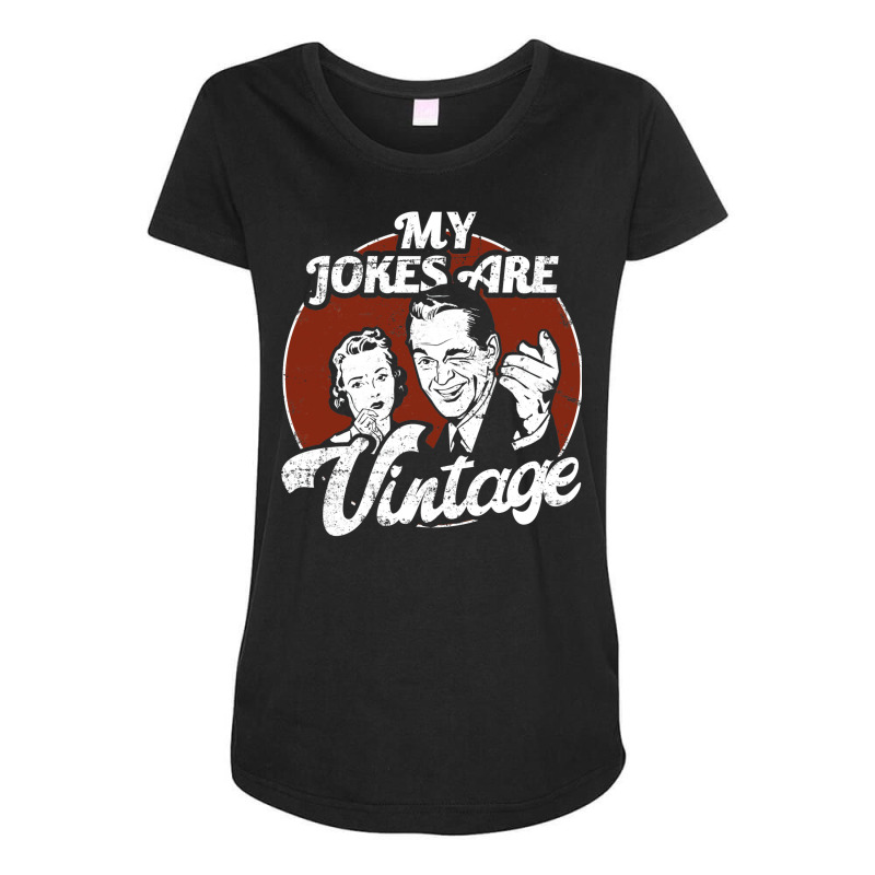 Dad Jokes My Jokes Are Vintage Funny Maternity Scoop Neck T-shirt by lesyatheboyv | Artistshot