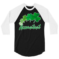 Irish Shamrocks Accountant St Patricks Day Gift Funny 3/4 Sleeve Shirt | Artistshot