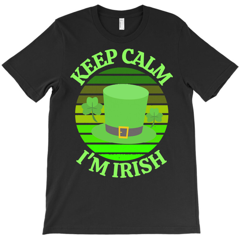 Keep Calm Im Irish T  Shirtkeep Calm I’m Irish T  Shirt (4) T-shirt | Artistshot