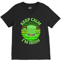 Keep Calm Im Irish T  Shirtkeep Calm I’m Irish T  Shirt (4) V-neck Tee | Artistshot