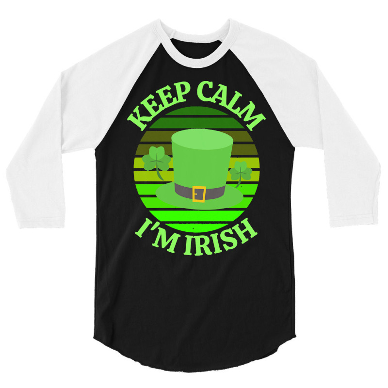 Keep Calm Im Irish T  Shirtkeep Calm I’m Irish T  Shirt (4) 3/4 Sleeve Shirt | Artistshot