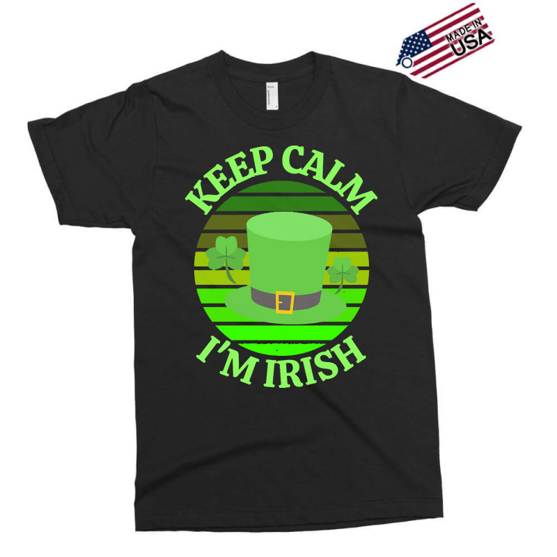 Keep Calm Im Irish T  Shirtkeep Calm I’m Irish T  Shirt (4) Exclusive T-shirt | Artistshot