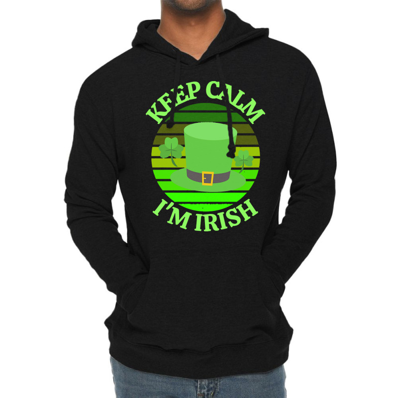 Keep Calm Im Irish T  Shirtkeep Calm I’m Irish T  Shirt (4) Lightweight Hoodie | Artistshot