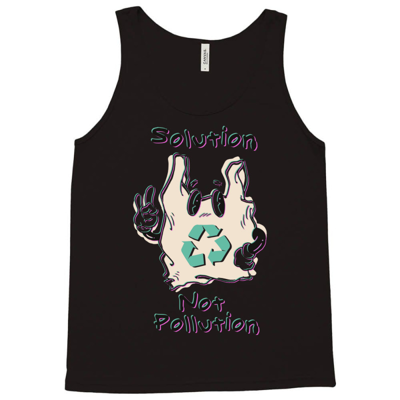 Solution Not Pollution Tank Top | Artistshot