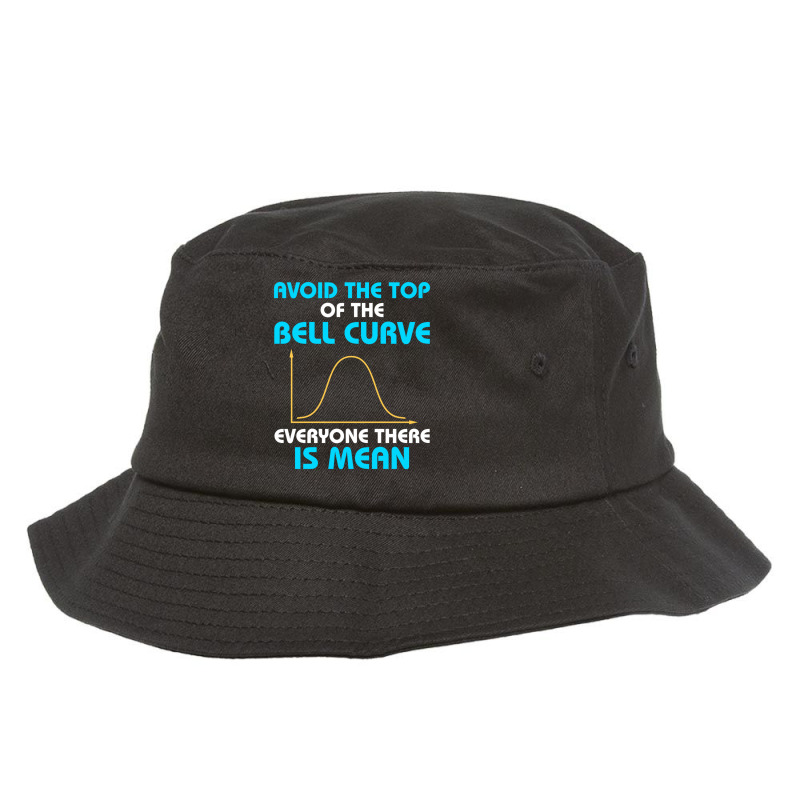 Avoid The Top Of The Bell Curve Data Statistics Scientist Bucket Hat | Artistshot