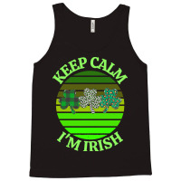 Keep Calm Im Irish T  Shirtkeep Calm I’m Irish T  Shirt (7) Tank Top | Artistshot