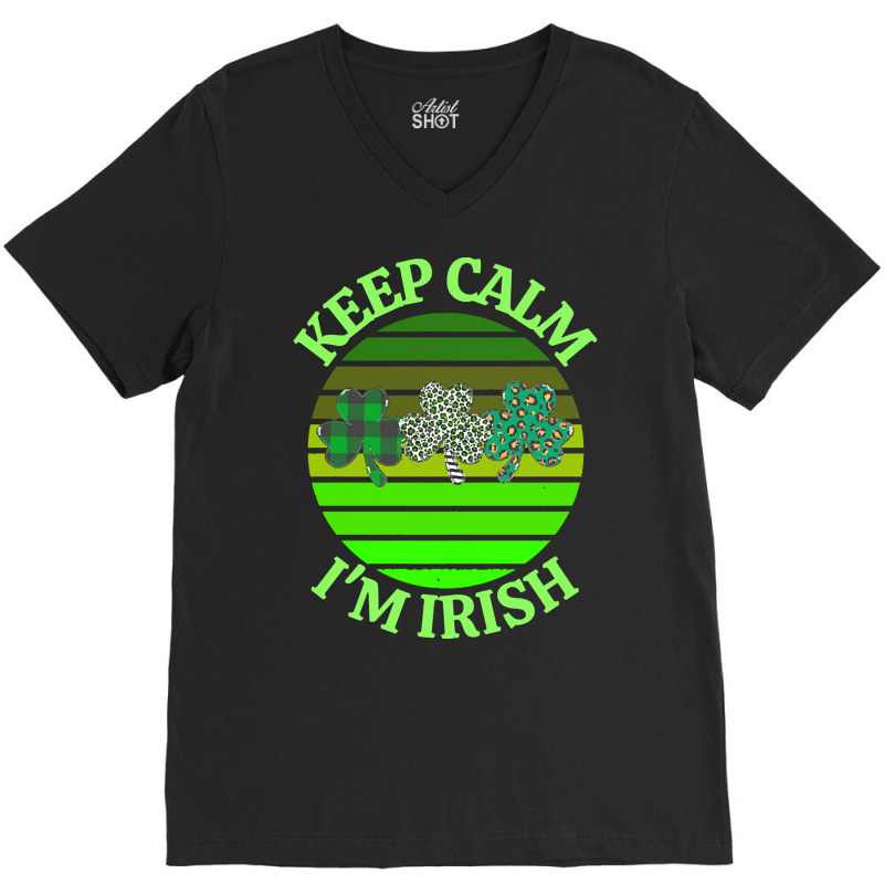 Keep Calm Im Irish T  Shirtkeep Calm I’m Irish T  Shirt (7) V-neck Tee | Artistshot