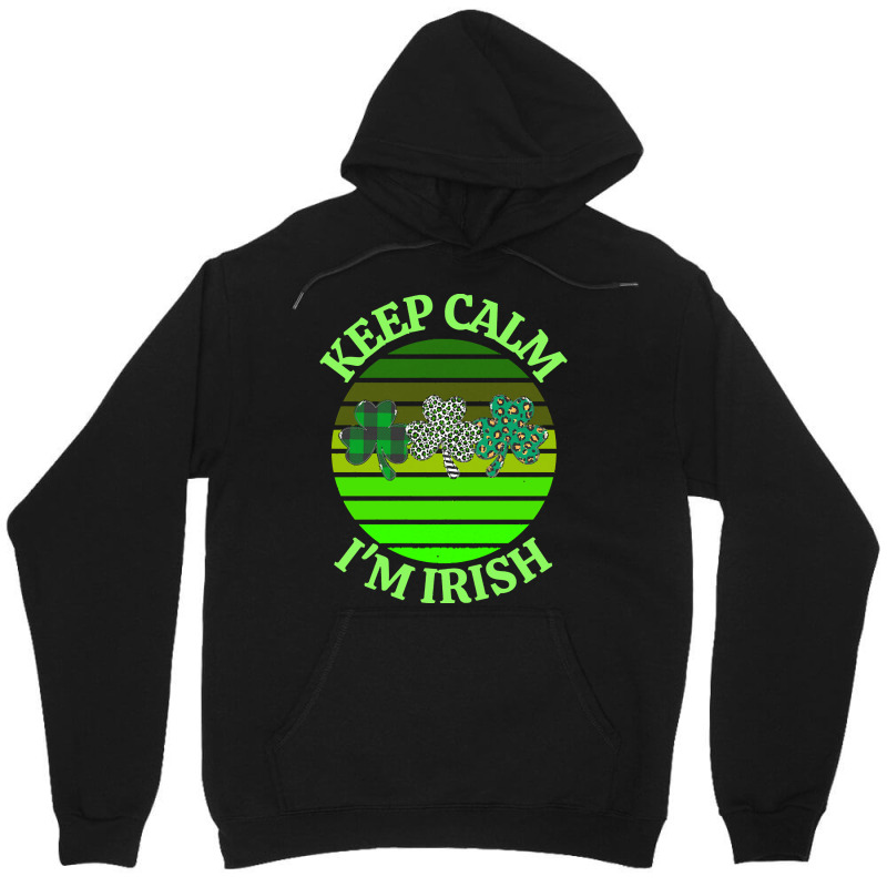 Keep Calm Im Irish T  Shirtkeep Calm I’m Irish T  Shirt (7) Unisex Hoodie | Artistshot