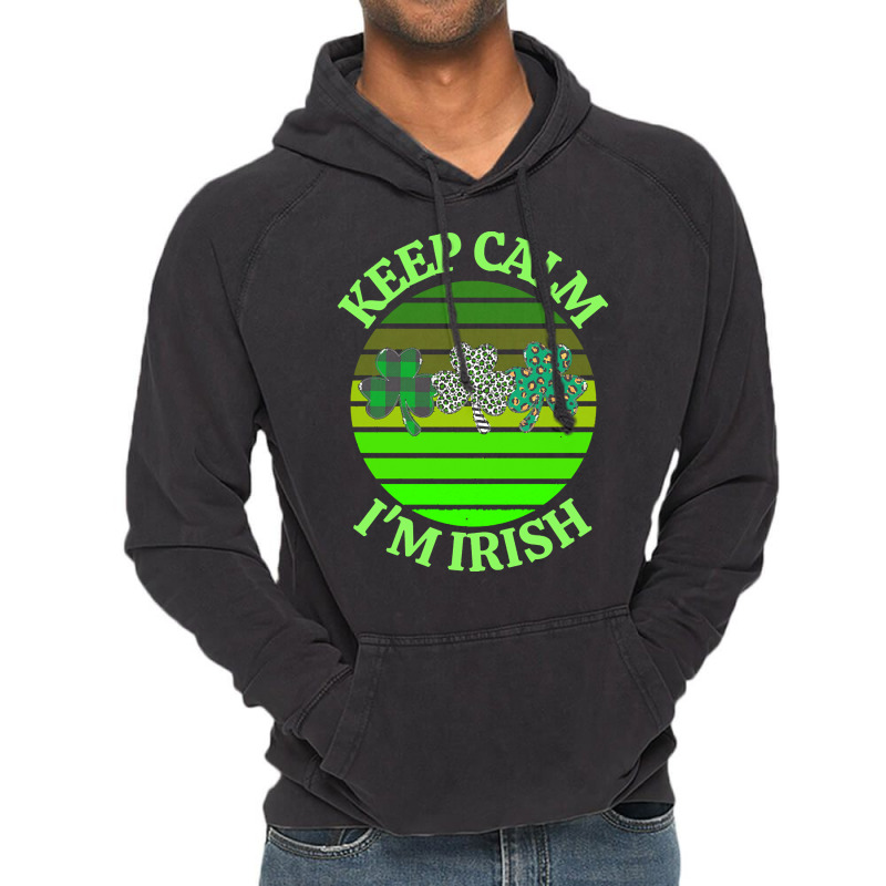 Keep Calm Im Irish T  Shirtkeep Calm I’m Irish T  Shirt (7) Vintage Hoodie | Artistshot