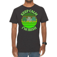 Keep Calm Im Irish T  Shirtkeep Calm I’m Irish T  Shirt (7) Vintage T-shirt | Artistshot