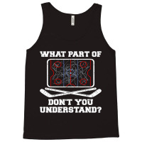 Hockey Coach Hockey Player What Part Of Dont You Understand Tank Top | Artistshot