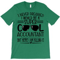 Super Cool Accountant Girl T-shirt | Artistshot