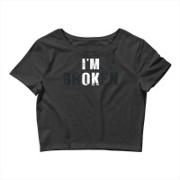 I'm Ok I'm Broken Invisible Men Women Birthday School Match T Shirt Crop Top | Artistshot