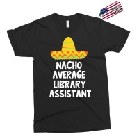 Library Assistant T  Shirt Library Assistant   Nacho Average Design T Exclusive T-shirt | Artistshot